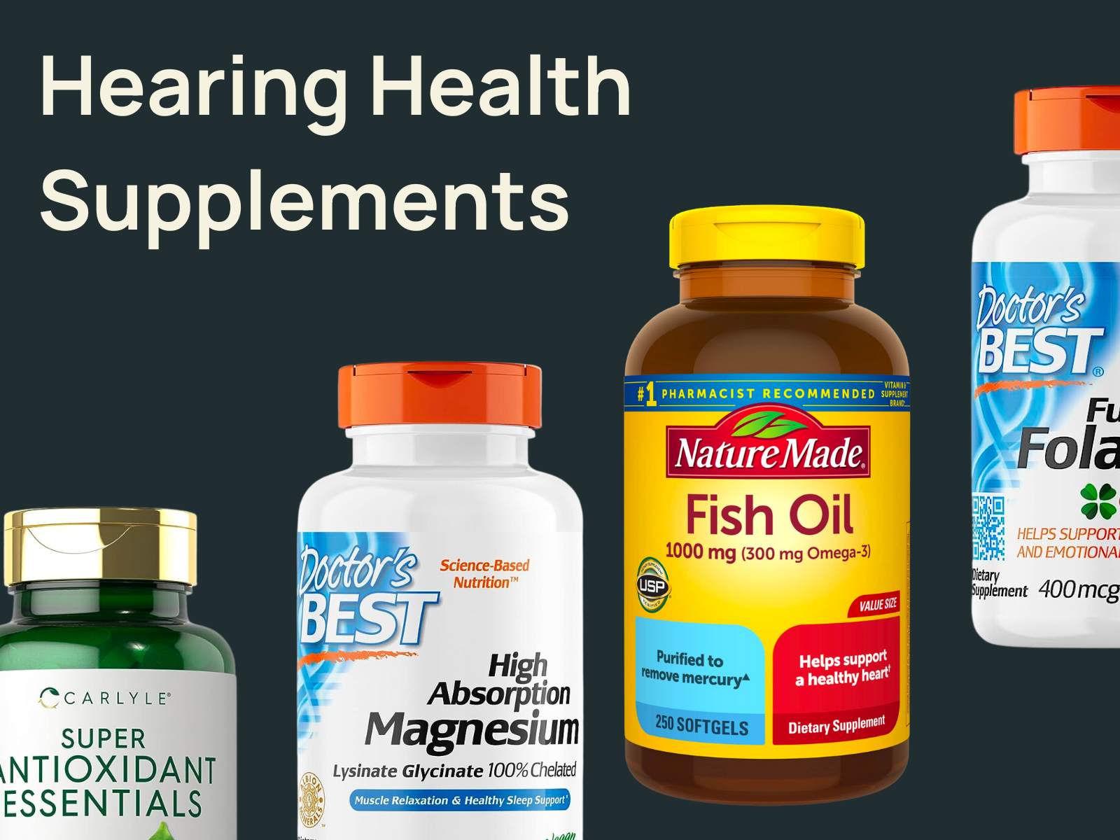 Audiologist's Top Supplements and Vitamins for Hearing Health